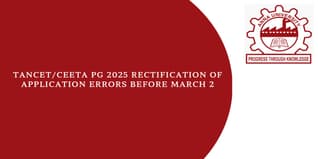 TANCET/CEETA PG 2025: Rectification of Application Errors Before March 2, 2025